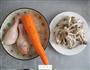鸡腿胡萝卜蘑菇汤的做法图解1